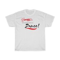 "Life is better when you Dance" Adult T-shirt