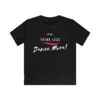 "Think Less, Dance More" Children's t-shirt